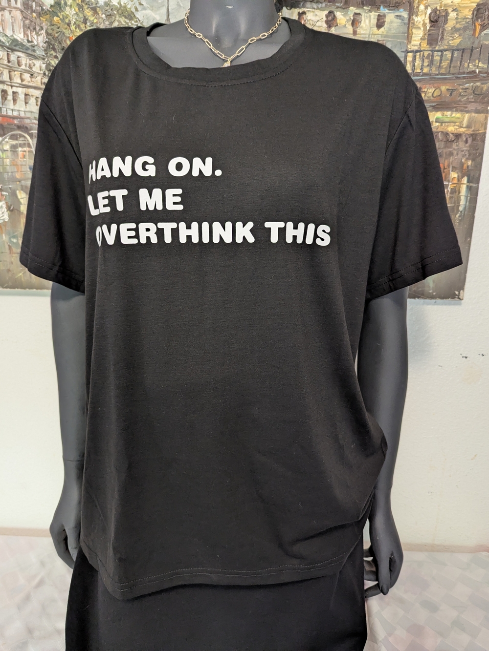 Black Graphic Tee - "Hang On. Let Me Overthink This"